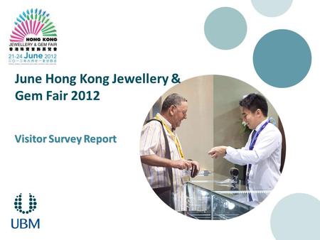 Visitor Survey Report June Hong Kong Jewellery & Gem Fair 2012.