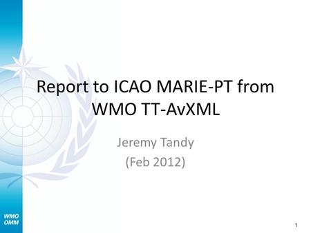 Report to ICAO MARIE-PT from WMO TT-AvXML