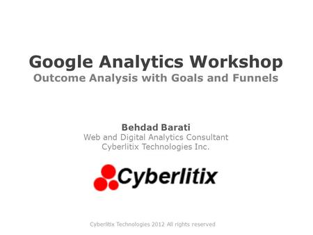 Google Analytics Workshop Outcome Analysis with Goals and Funnels