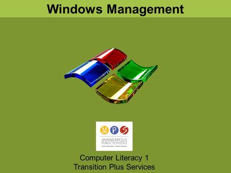 Windows Management Computer Literacy 1 Transition Plus Services.