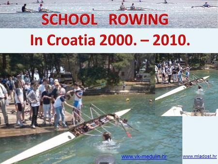 Www.mladost.hr www.vk-medulin.hr. ROWING IN CROATIA Trieste 10.12.2010.