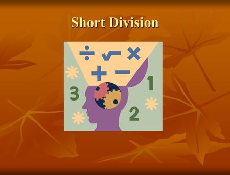 Short Division.