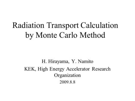 Radiation Transport Calculation by Monte Carlo Method