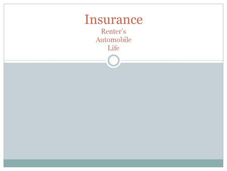 Insurance Renter’s Automobile Life. Insurance Terms Highlight the following boxes in one color: 3 Across 1 Down 4 Down 7 Down 10 Down Highlight the following.