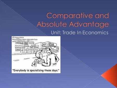  A person has a comparative advantage at producing a product if they can produce it at a lower cost than others.  Everyone has a comparative advantage.