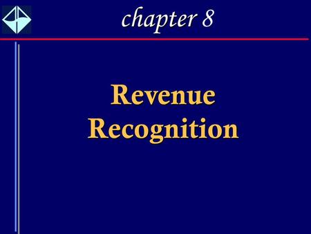 Chapter 8 Revenue Recognition.