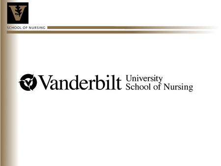 Vanderbilt University School of Nursing Established in 1909 as a diploma program 1926 - 5 year program leading to BSN 1933 charter member of Association.