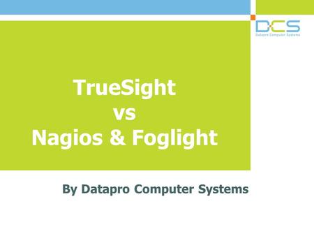 TrueSight vs Nagios & Foglight