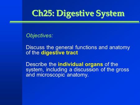 Ch25: Digestive System Objectives: