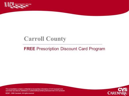 This presentation contains confidential and proprietary information of CVS Caremark and cannot be reproduced, distributed, or printed without written permission.