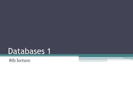 Databases 1 8th lecture. Topics of the lecture Multivalued Dependencies Fourth Normal Form Datalog 2.