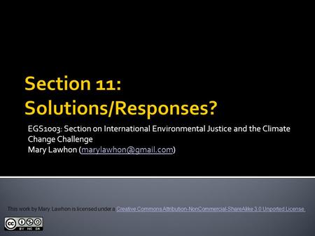 EGS1003: Section on International Environmental Justice and the Climate Change Challenge Mary Lawhon This work.