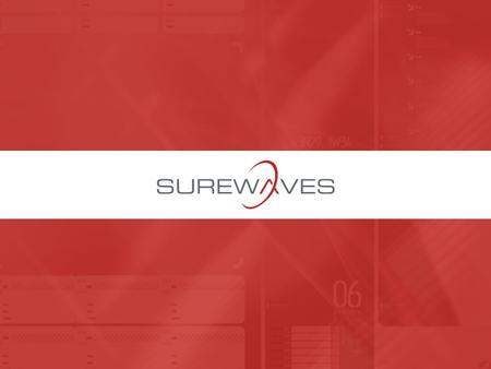 SureWaves Confidential. For private audiences only. Distribution, reproduction, copying of content or any other reuse is prohibited..