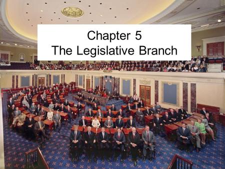 Chapter 5 The Legislative Branch