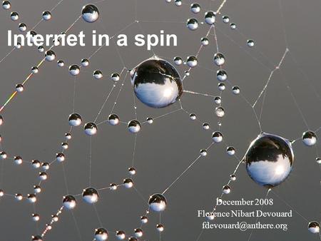 Florence Devouard - Internet in a spin December 2008 Florence Nibart Devouard