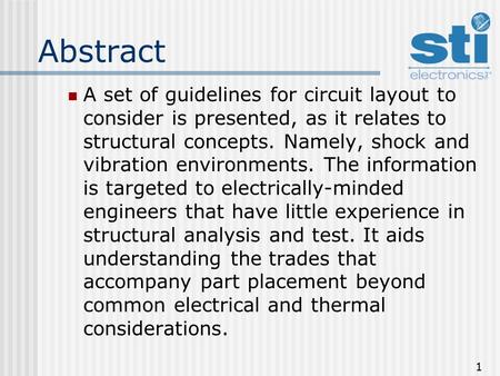 1 Abstract A set of guidelines for circuit layout to consider is presented, as it relates to structural concepts. Namely, shock and vibration environments.