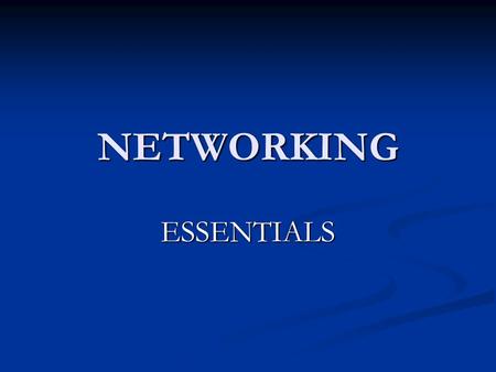 NETWORKING ESSENTIALS. 2 PRIOR TO NETWORKING… REMINDER: KNOW YOURSELF Skills Skills Interests Interests Personality Personality Values Values.