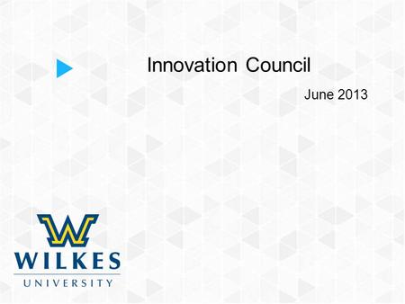 Innovation Council June 2013. Innovation distinguishes between a leader and a follower. -Steve Jobs, 2001.