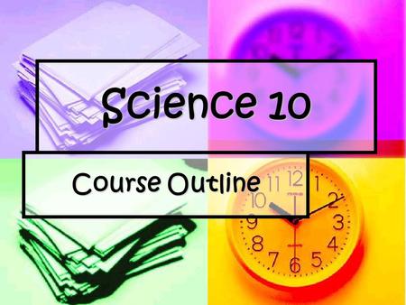 Science 10 Course Outline Who am I? Ms Ruus St. Helen’s → Notre Dame → Simon Fraser University → ND Degree: Major Kinesiology, Minor PE Likes: Volleyball,