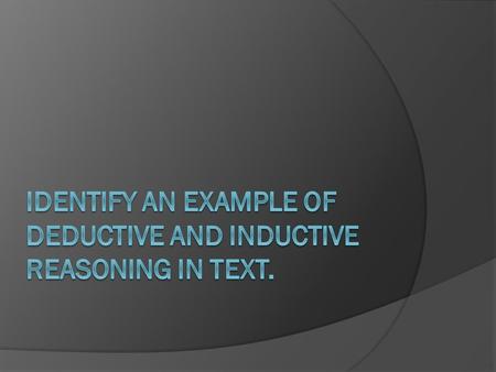 Reasoning!? What’s that???  Reasoning is the act of drawing a conclusion.  You use premises to help you draw a conclusion. Some conclusions are more.