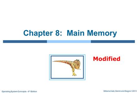 Chapter 8: Main Memory Modified.