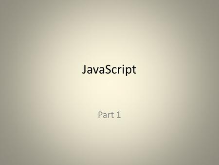 JavaScript Part 1.