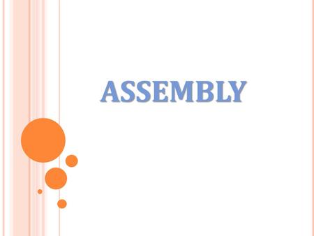 ASSEMBLY. A SSEMBLY Assemblies are the fundamental units of applications in the.net framework An assembly can contain classes, structures, interfaces.