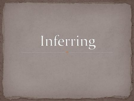 is reading BETWEEN the lines SPI 0601.5.7 Make inferences and draw conclusions based on evidence in text. SPI 0601.6.5 Locate and verify information.