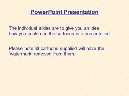 PowerPoint Presentation The individual slides are to give you an idea how you could use the cartoons in a presentation. Please note all cartoons supplied.