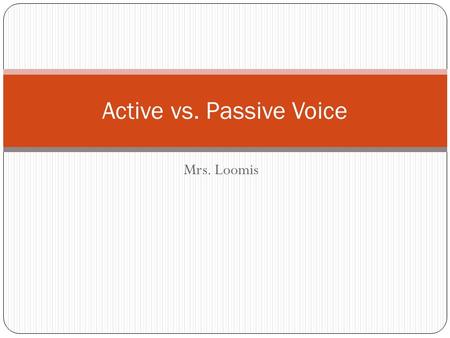 Active vs. Passive Voice