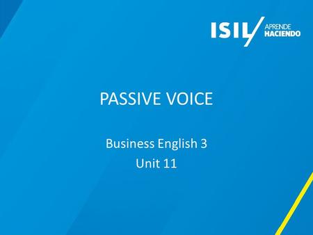 PASSIVE VOICE Business English 3 Unit 11. Structure Passive Form: form of be + past participle. Ex. Christ Church was built in 1172. This house could.