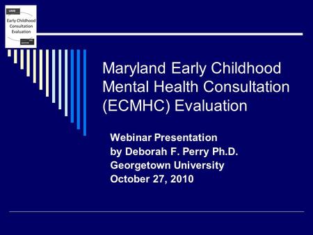 Maryland Early Childhood Mental Health Consultation (ECMHC) Evaluation