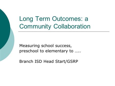 Long Term Outcomes: a Community Collaboration