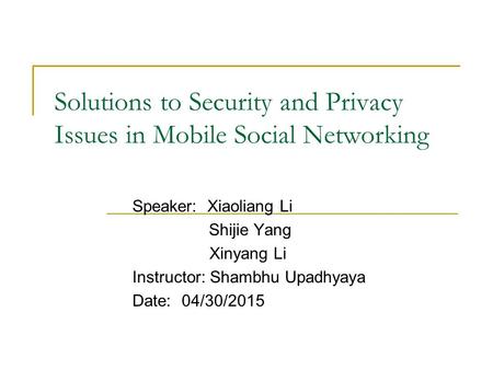 Solutions to Security and Privacy Issues in Mobile Social Networking