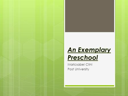 Maricsabel Clini Post University. Educational context and organization  The West Haven Child Development Center is a non-profit and NAEYC accredited.