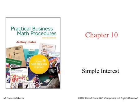 McGraw-Hill/Irwin ©2008 The McGraw-Hill Companies, All Rights Reserved Chapter 10 Simple Interest.