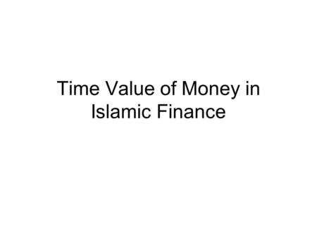 Time Value of Money in Islamic Finance