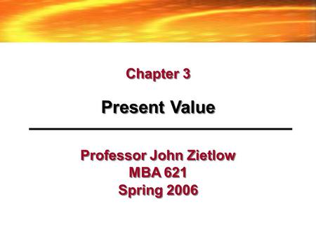 Professor John Zietlow MBA 621