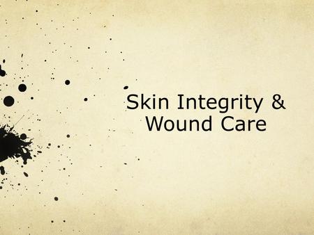 Skin Integrity & Wound Care