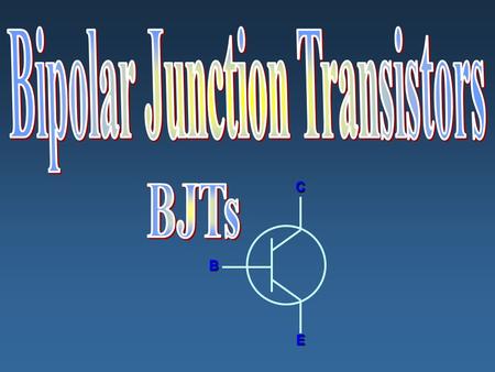 Bipolar Junction Transistors