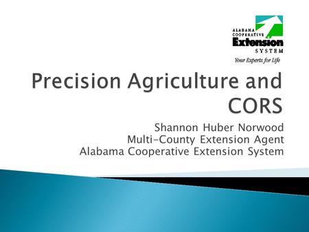 Shannon Huber Norwood Multi-County Extension Agent Alabama Cooperative Extension System.