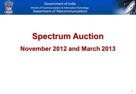 11 Spectrum Auction November 2012 and March 2013.