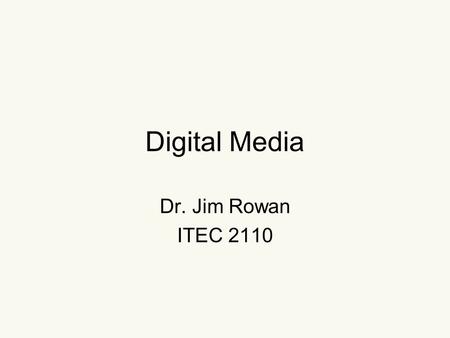 Digital Media Dr. Jim Rowan ITEC 2110. First, a bit about GGC/MediaWiki.