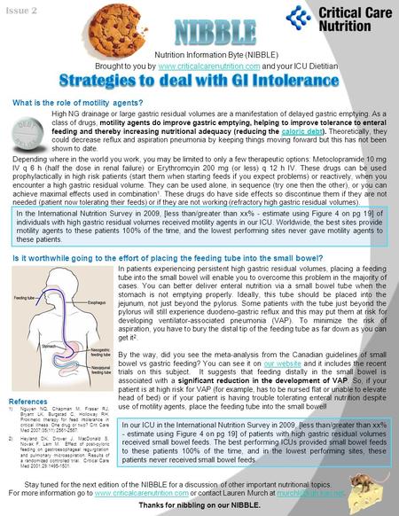 Nutrition Information Byte (NIBBLE) Brought to you by www.criticalcarenutrition.com and your ICU Dietitianwww.criticalcarenutrition.com Thanks for nibbling.