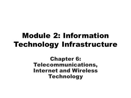 Module 2: Information Technology Infrastructure