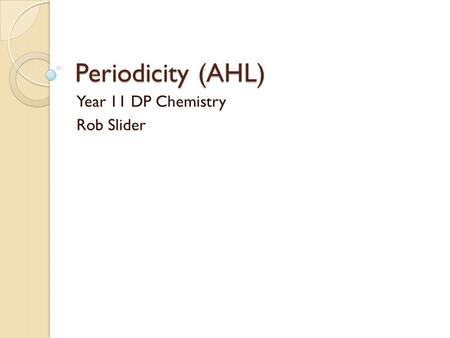 Year 11 DP Chemistry Rob Slider