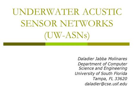 UNDERWATER ACUSTIC SENSOR NETWORKS (UW-ASNs)