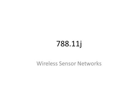 788.11j Wireless Sensor Networks. 2 1. What is a mote? A mote network? A mote fabric?  © 1980 (tending to 1990) PC providing cloud experience  running.