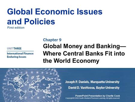 First edition Global Economic Issues and Policies PowerPoint Presentation by Charlie Cook Copyright © 2003 South-Western/Thomson Learning. All rights reserved.