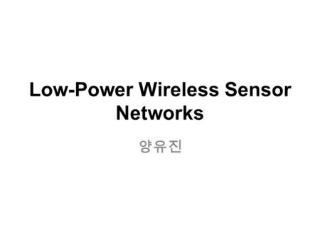 Low-Power Wireless Sensor Networks